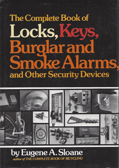 The Complete Book of Locks, Keys, Burglar and Smoke Alarms, and Other Security Devices